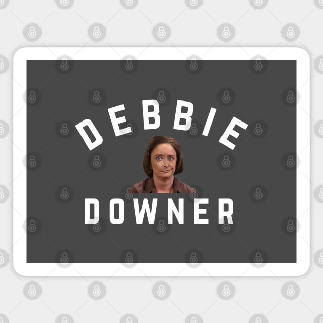 Debbie Downer Magnet by BodinStreet